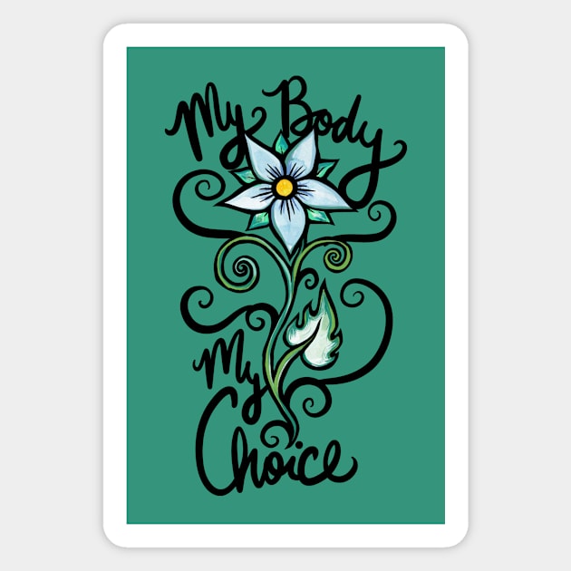 My Body my Choice Magnet by bubbsnugg